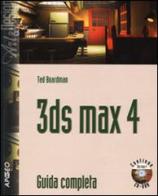 3DS Max 4. Guida completa. Con CD-ROM di Ted Boardman edito da Apogeo
