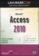 Lavorare con Microsoft Access 2010. Guida all'uso di Alessandra Salvaggio edito da FAG