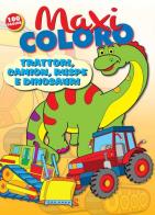 Maxi coloro: trattori, camion, ruspe e dinosauri edito da ColorBimbo