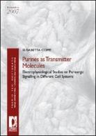 Purines as transmitter molecules. Electrophysiological studies on purinergic signalling in different cell systems di Elisabetta Coppi edito da Firenze University Press