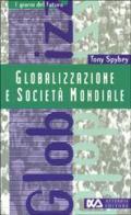 Globalizzazione e società mondiale di Tony Spybey edito da Asterios