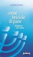 Come briciole di pane. Preghiera dei Salmi di Giuseppe Pagana edito da Jabbok