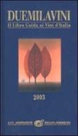 Duemilavini 2003. Il libro guida ai vini d'Italia edito da Bibenda