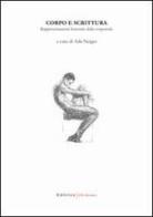 Corpo e scrittura. Rappresentazioni letterarie della corporeità di Ada Neiger edito da UNI Service