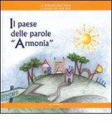 Il paese delle parole «armonia» di Daniela Poggiolini, Gabriella Spinosa edito da Di Marsico Libri