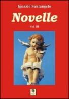 Novelle vol.3 di Ignazio Santangelo edito da Pitti Edizioni