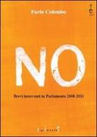 No. Brevi interventi in Parlamento 2008-2011 di Furio Colombo edito da Sigismundus