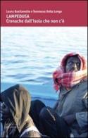 Lampedusa. Cronache dall'isola che non c'è di Laura Bastianetto, Tommaso Della Longa edito da Ensemble