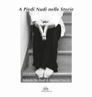 A piedi nudi nelle storie di Fabiola De Paoli, Marina Caccia edito da Mercurio