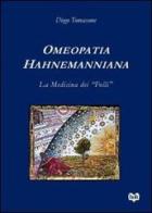Omeopatia hahnemanniana. La medicina dei «folli» di Diego Tomassone edito da bOK Edizioni