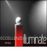Eccellenze illuminate. Light communication in art and design. Ediz. italiana e inglese edito da Altralinea Intersezioni
