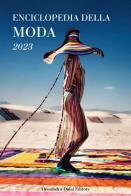 Enciclopedia della moda 2023 di Alessandro Dalai edito da MAME