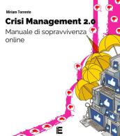Crisi management 2.0. Manuale di sopravvivenza online di Miriam Torrente edito da Ergot