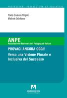 Provaci ancora oggi! Verso una visione plurale e inclusiva del successo di Paola Daniela Virgilio, Michele Schifano edito da Armando Editore