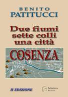 Due fiumi sette colli una città di Benito Patitucci edito da Pubblisfera