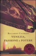 Venezia, passione e potere di Riccardo Calimani edito da Mondadori