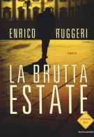 La brutta estate di Enrico Ruggeri edito da Mondadori