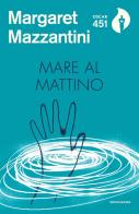 Mare al mattino di Margaret Mazzantini edito da Mondadori