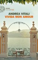 Vivida mon amour di Andrea Vitali edito da Einaudi