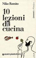 Dieci lezioni di cucina di Niko Romito, Laura Lazzaroni edito da Giunti Editore