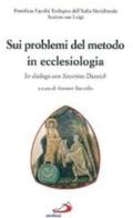 Sui problemi del metodo in ecclesiologia. In dialogo con Severino Dianich edito da San Paolo Edizioni