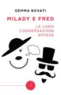 Milady e Fred. Le loro conversazioni appese di Gemma Bovati edito da bookabook
