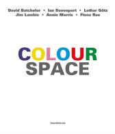Colour space. Ediz. italiana e inglese edito da Silvana