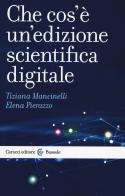 Che cos'è un'edizione scientifica digitale di Tiziana Mancinelli, Elena Pierazzo edito da Carocci