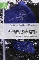 Le strategie declaratorie della NATO e dell'UE. Analisi dei concetti strategici di Ferdinando Sanfelice di Monteforte edito da Aracne