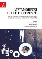 Metamorfosi delle differenze. Atti del Convegno interdisciplinare (Modena-Reggio Emilia, aprile 2012) edito da Aracne