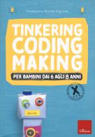 Tinkering coding making per bambini dai 6 agli 8 anni edito da Erickson