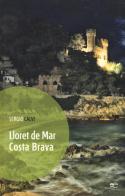 Lloret de Mar. Costa Brava di Sergio Calvi edito da Europa Edizioni