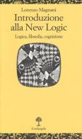 Introduzione alla new logic. Logica, filosofia, cognizione edito da Il Nuovo Melangolo