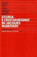 Storia e cristianesimo in Jacques Maritain edito da Massimo
