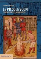 Le piccole volpi. Chiese ed eretici nel Medioevo di Lorenzo Paolini edito da Bononia University Press