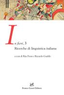 In fieri. Ricerche di linguistica italiana vol.3 edito da Cesati