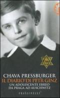 Il diario di Petr Ginz. Un adolescente ebreo da Praga ad Auschwitz di Chava Pressburger edito da Frassinelli