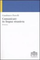 Comunicare in lingua straniera. Il lessico di Gianfranco Porcelli edito da UTET Università
