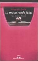 La moda rende felici (per mezz'ora almeno) di Franco La Cecla edito da Ponte alle Grazie