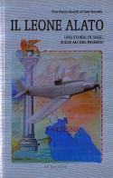 Il leone alato. Una storia di oggi, sulle ali del passato di Pier Paolo Becich Di San Servolo edito da De Bastiani