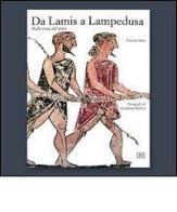 Da Lamis a Lampedusa nella terra del mito di Cettina Voza, Lamberto Rubino edito da Erre Produzioni