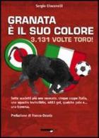 Granata è il suo colore. 3131 volte Toro di Sergio Giovanelli edito da Bradipolibri