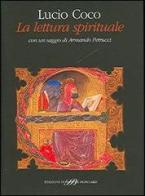La lettura spirituale. Scrittori cristiani tra Medioevo ed età moderna di Lucio Coco edito da Sylvestre Bonnard