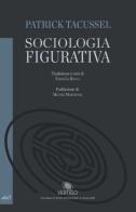 Sociologia figurativa di Patrick Tacussel edito da ElleO' Edizioni