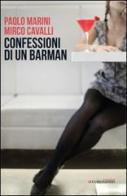 Confessioni di un barman di Paolo Marini, Mirco Cavalli edito da Curiosando Editore