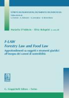 F-Law. Forestry Law and Food Law. Approfondimenti su soggetti e strumenti giuridici all'insegna dei canoni di sostenibilità edito da Giappichelli