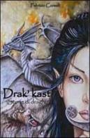 Drak'Kast. Storie di draghi di Fabrizio Corselli edito da Edizioni della Sera