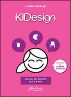 KIDesign. Concept per bambini da 3 a 6 anni di Laura Giraldi edito da Altralinea Intersezioni