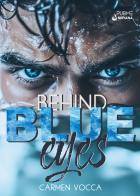 Behind blue eyes di Carmen Vocca edito da PubMe