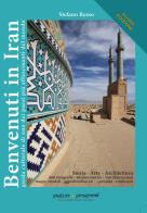 Benvenuti in Iran. Guida culturale di uno dei paesi più affascinanti del mondo. Con Segnalibro di Stefano Russo edito da Pagineinprogress